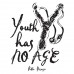 Youth Has No Age Long Sleeve T-Shirt Youth Has No Age Long Sleeve T-Shirt